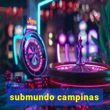 submundo campinas